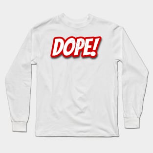 Dope Long Sleeve T-Shirt